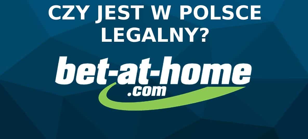 Czy Bet at home jest legalny w Polsce?